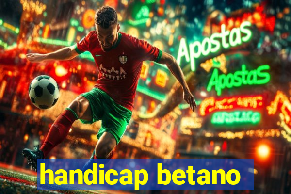 handicap betano